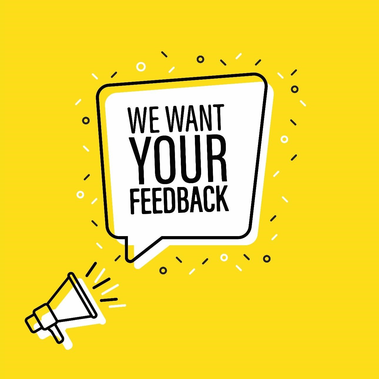 Megaphone saying “we want your feedback.”