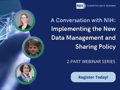 Conversation with NIH Implementing the New Data Management and Sharing Policy Rotator