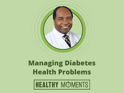 NIDDK Director Dr. Griffin P. Rodgers on Healthy Moments: Managing Diabetes Health Problems