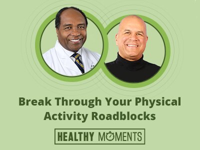 NIDDK Director Dr. Griffin P. Rodgers and Matthew Lyons on Healthy Moments: Break Through Your Physical Activity Roadblocks