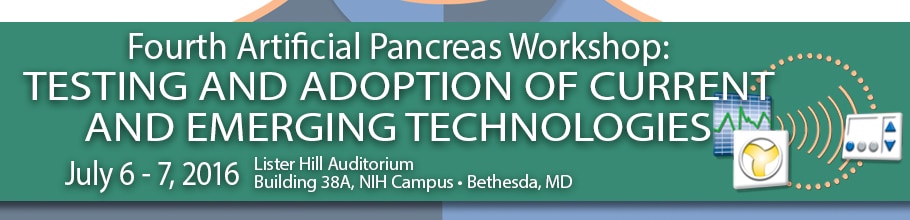 Banner for the 2016 Fourth Artificial Pancreas Workshop: Testing and Adoption of Current and Emerging Technologies.