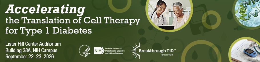Accelerating the Translation of Cell Therapy for Type 1 Diabetes banner
