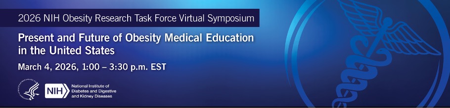 2026 NIH Obesity Research Task Force Virtual Symposium: Present and Future of Obesity Medical Education in the United States banner