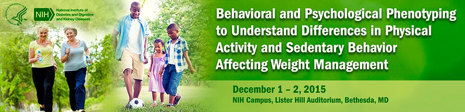 Banner for the 2015 Behavioral and Psychological Phenotyping to Understand Differences in Physical Activity and Sedentary Behavior Affecting Weight Management.