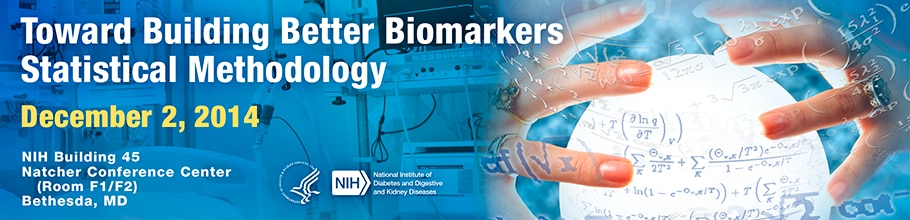 Banner for the 2014 Toward Building Better Biomarkers Statistical Methodology Meeting.