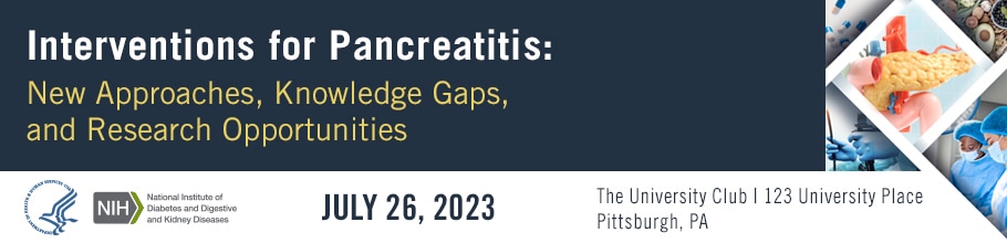 Web banner for the meeting workshop titled "Interventions for Pancreatitis: New Approaches, Knowledge Gaps, and Research Opportunities"