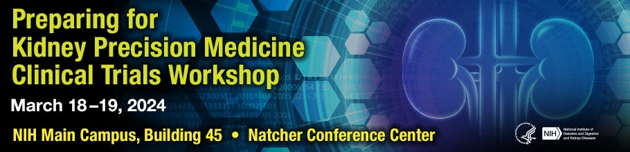 Web banner for the Preparing for Kidney Precision Medicine Clinical Trials Workshop