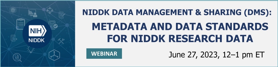 Web banner for NIDDK DMS: Metadata and Data Standards for NIDDK Research Data