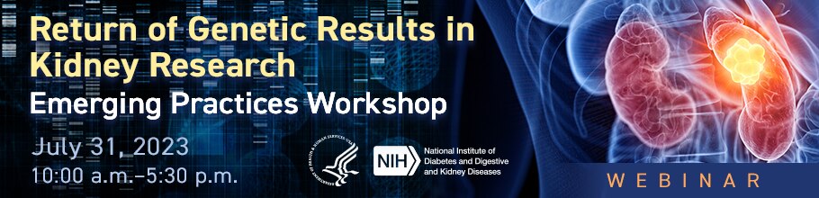 Banner for the Return of Genetic Results in Kidney Research Emerging Practices Workshop