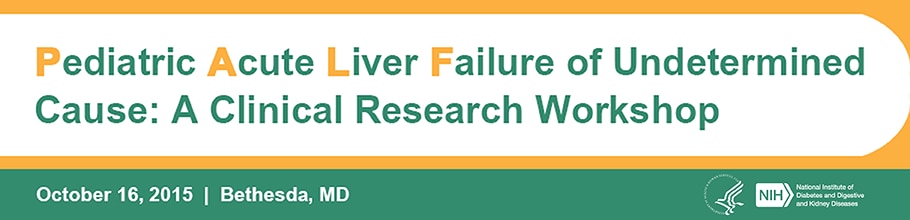 Banner for the 2015 Workshop on Pediatric Acute Liver Failure