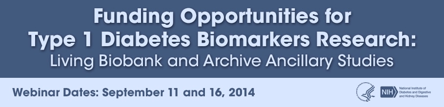 Banner for the 2014 Funding Opportunities for Type 1 Diabetes Biomarkers Research Webinar.