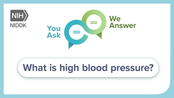 You Ask We Answer What is high blood pressure?